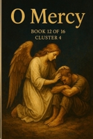 O Mercy: Cluster IV The Moral Code (O Series) B0FMJZL6QQ Book Cover