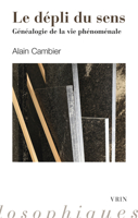 Le dépli du sens: Généalogie de la vie phénoménale 2711631222 Book Cover