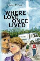 Where Love Once Lived 1451511817 Book Cover