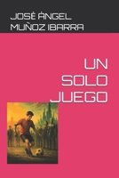 UN SOLO JUEGO (Spanish Edition) B0FN8V1GTR Book Cover