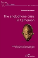 The anglophone crisis in Cameroon (Études Africaines) 2343151555 Book Cover