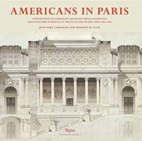 Americans in Paris: Foundations of America's Architectural Gilded Age 0847843408 Book Cover