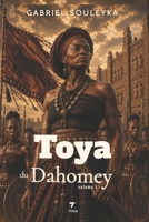 Toya: Dahomey volume 1 (French Edition) 2487324147 Book Cover