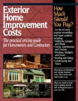 Exterior Home Improvement Costs: The Practical Pricing Guide for Homeowners and Contractors (Exterior Home Improvement Costs) 0876294212 Book Cover