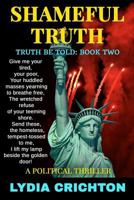 Shameful Truth: The Truth Be Told Series Book Two 1980966230 Book Cover