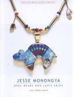 Jesse Monongya: Opal Bears and Lapis Skies (American Indian Master Jewelers) 0966938283 Book Cover