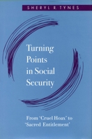 Turning Points in Social Security: From ‘Cruel Hoax’ to ‘Sacred Entitlement’ 0804725799 Book Cover