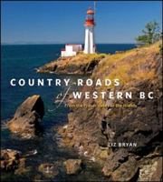 Country Roads of Western BC: From the Fraser Valley to the Islands 1926613945 Book Cover