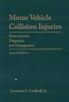 Motor Vehicle Collision Injuries: Biomechanics, Diagnosis, and Management (Second Edition) 0763733350 Book Cover