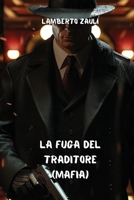 La Fuga Del Traditore (Mafia) (Italian Edition) B0DQ6581HS Book Cover