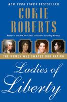 Ladies of Liberty: The Women Who Shaped Our Nation 0060782358 Book Cover