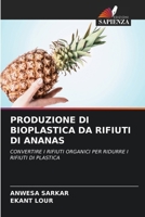 Produzione Di Bioplastica Da Rifiuti Di Ananas (Italian Edition) 6209578217 Book Cover