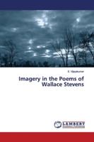 Imagery in the Poems of Wallace Stevens 6139587107 Book Cover
