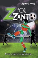 Z for Zanto: Even zombies can dream 1925952312 Book Cover