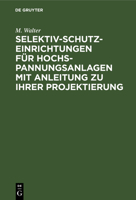 Selektiv-Schutzeinrichtungen Für Hochspannungsanlagen Mit Anleitung Zu Ihrer Projektierung (German Edition) 3486768085 Book Cover