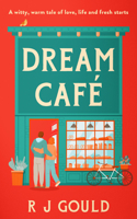 Dream Café: A Witty, Warm Tale of Love, Life and Fresh Starts (At the Dream Café) 1036711544 Book Cover