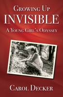 Growing up Invisible: A Young Girl's Odyssey 1737732300 Book Cover