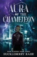 Aura of the Chameleon (Hidden Magic Series) 1959981803 Book Cover