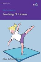 100+ Fun Ideas for Teaching Pe Games 1905780842 Book Cover