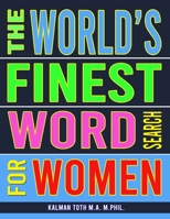 The World's Finest Word Search For Women: 133 Jumbo Print Splendid Puzzles B08D4Y55BH Book Cover