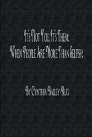 It's Not You, It's Them: When People Are More Than Selfish 1365313050 Book Cover
