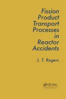 Fission Product Processes In Reactor Accidents (Proceedings of the International Centre for Heat and Mass Transfer, No. 30) 0891168761 Book Cover
