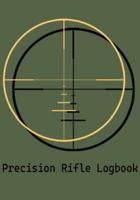Precision Rifle Logbook B0F243SKS1 Book Cover