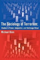 The Sociology of Terrorism: Studies in Power, Subjection, and Victimage Ritual 1599429381 Book Cover