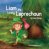 Liam the Lonely Leprechaun 1543971997 Book Cover