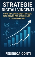 Strategie Digitali Vincenti: Scopri le Strategie Vincenti per il Tuo Successo nel Marketing Digitale (Italian Edition) B0FH4BXX7J Book Cover