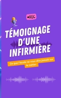 Témoignage d'une infirmière: Ce que l'école ne vous dira jamais sur le métier. (French Edition) B0FLXBSY5Q Book Cover