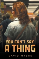You Can't Say a Thing B0CJMVNZ7J Book Cover