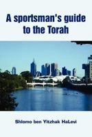 A Sportsman's Guide to the Torah 1257746510 Book Cover
