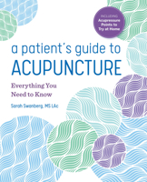 A Patient's Guide to Acupuncture 1641525592 Book Cover
