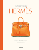 Masters of Fashion: Hermès: Creations That Define an Icon 3961717990 Book Cover