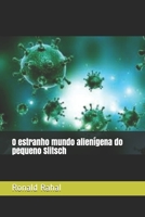 O estranho mundo alien�gena do pequeno Slitsch B08Y4RQB1C Book Cover