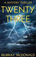 Twenty Three: A Mystery Thriller 1838190805 Book Cover