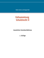 Fallsammlung Schuldrecht II: Gesetzliche Schuldverhältnisse (German Edition) 3750480435 Book Cover