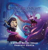 The Princess Knight Adventures: A Journey Beyond Dreams B0CW2M23K3 Book Cover