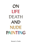 On Life, Death And Nude Painting 098668032X Book Cover