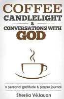 Coffee, Candlelight and Conversations with God 097278747X Book Cover