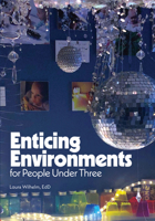 Enticing Environments for People Under Three 0876598009 Book Cover