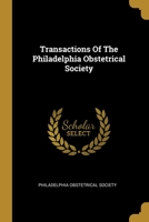 Transactions of the Philadelphia Obstetrical Society 1017524416 Book Cover