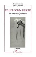 Saint-John Perse: Les années de formation 2738441270 Book Cover