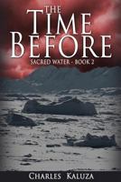 The Time Before: Sacred Water book 2 1497594340 Book Cover