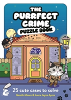 The Purrfect Crime Puzzle Book: 25 Cute Cases to Solve B0GYLTVLMG Book Cover