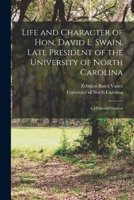 Life and Character of Hon. David L. Swain, Late President of the University of North Carolina: a Memorial Oration 1014716284 Book Cover