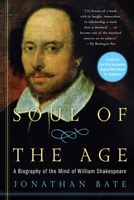 Soul of the Age: A Biography of the Mind of William Shakespeare 0141015861 Book Cover