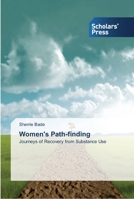 Women's Path-finding: Journeys of Recovery from Substance Use 363951355X Book Cover
