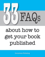 33 FAQ about how to get your book published B08NMLC8ZX Book Cover